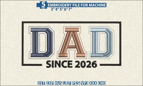 Dad Since 2026 Embroidery DST PES Design Review